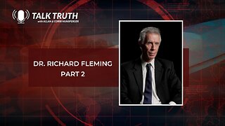 Talk Truth - Dr. Richard Fleming - Part 2