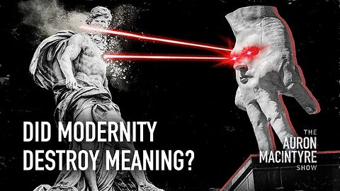 Did Modernity Destroy Meaning? | Guest: Scott Mannion | 7/11/23