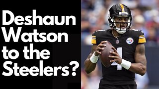 Pittsburgh Steelers: Best landing spot for Deshaun Watson?
