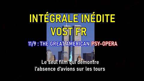 INTÉGRALE INÉDITE EN VOST - 11/9 THE GREAT AMERICAN PSY-OPERA