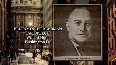 BENJAMIN FREEDMAN 1961 Speech | Zionism + the World Wars