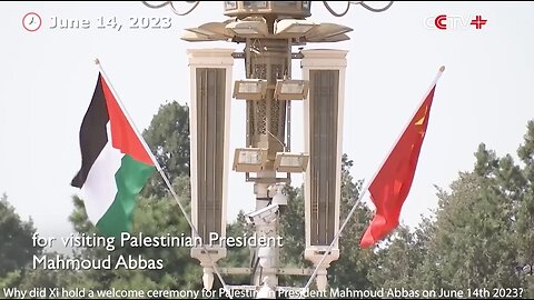 Xi Jinping | Why Did Xi Hold a Welcome Ceremony for Palestinian President Mahmoud Abbas On June 14th 2023?