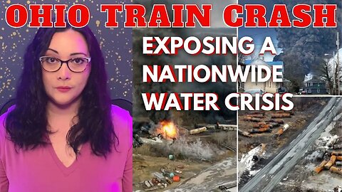East Palestine Train Derailment & Our Nationwide Water Crisis