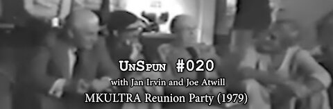 UnSpun 020 – “MKULTRA Reunion Party (1979)”