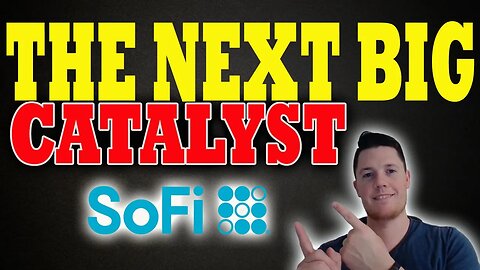 NEXT Big Catalyst for SoFi 🔥 SoFi Ready to Breakout ?! ⚠️ MUST WATCH SoFi Video