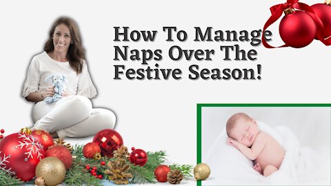 How To Manage Naps Over The Festive Season! with Chantal Murphy - Baby Sleep Magic