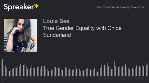 True Gender Equality with Chloe Sunderland