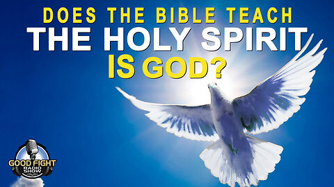 Does The Bible Teach The Holy Spirit Is God?