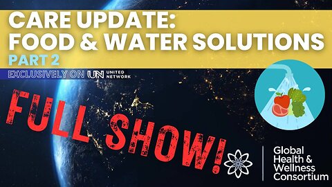 20-JUL-2023 GHWC - FOOD SECURITY AND WATER SOLUTIONS - PART 2 - FULL SHOW