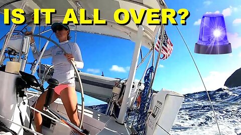 Stopped by POLICE While Sailing in BVI - Is it OVER? [Ep. 22]