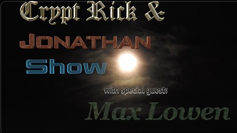 Crypt Rick & Jonathan Show - Episode #37 : Surviving Satanic Ritual Abuse with Max Lowen