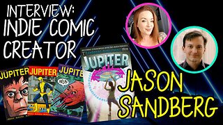 Interview w/ Indie Comicbook Creator: JASON SANDBERG