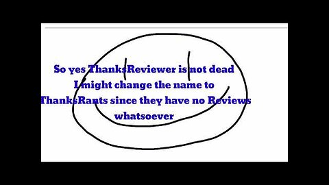 (Thankstank 2019 Reupload) THANKSREVIEWER IS NOT DEAD NEW VIDEO COMING OUT