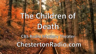 The Children of Death - CBS Radio Mystery Theater
