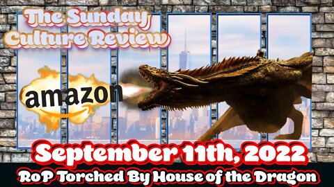 Sunday Culture Review - RoP Torched By House of the Dragon - September 11th