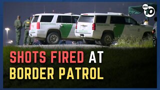 Shots fired toward Border Patrol Agents