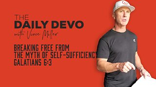 Breaking Free from the Myth of Self-Sufficiency | Galatians 6:3