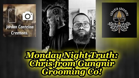 Monday Night Truth Returns! With Chris From Gungnir Grooming!
