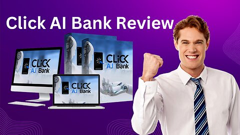 Click AI Bank Review - Exclusive bonuses -Does ClickAI Bank Work?