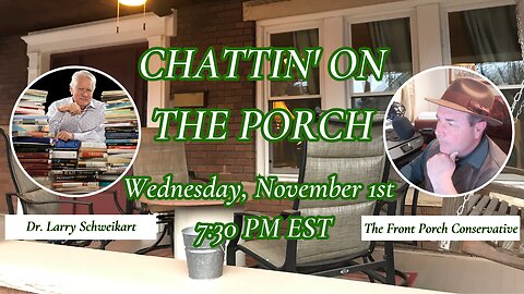 Chattin’ On The Porch…w/ Dr. Larry Schweikart