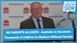 NO PARENTS ALLOWED - Australia to Vaccinate Thousands of Children in Stadium Without Parents