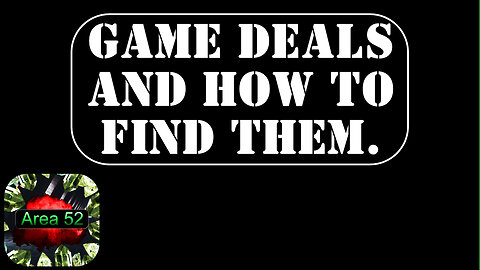 Quick stream on Game deals & how to find them 5-18-23