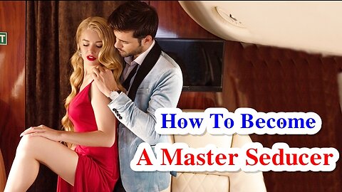 How To Become A Master Seducer