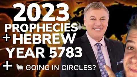 Lance Wallnau 2023 Prophecies + Hebrew Year 5783 + sheep walking in circles
