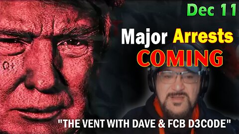 Major Decode Situation Update 12/11/23: "Major Arrests Coming: THE PULSE WITH DAVE"
