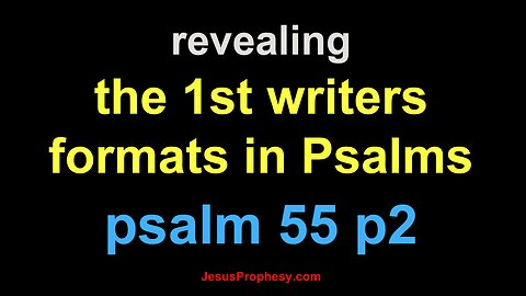 psalm 55 p2 revealing the 1st writers hidden format