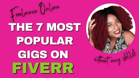 THE 7 MOST POPULAR GIGS ON FIVERR RIGHT NOW!