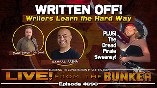 Live From The Bunker 690: Written Off! | Writers Learn the Hard Way (w/Kamran Pasha)