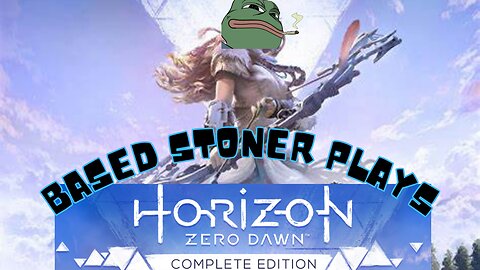 Based gaming with the based stoner | horizon zero dawn: ginger powers activated|
