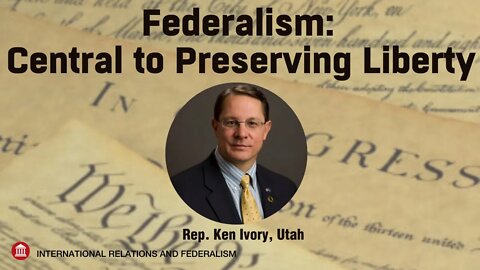 Federalism: Central to Preserving Liberty