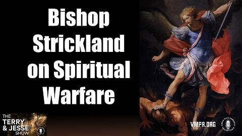 14 Mar 24, The Terry & Jesse Show: Bishop Strickland on Spiritual Warfare