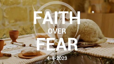 Fatih Over Fear - 04.04.2023- The Passover Seder and Meaning for Christians