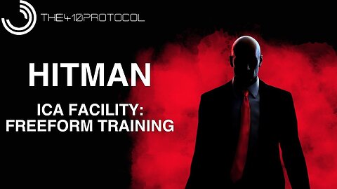 Hitman - World of Assassination (ICA Facility: Freeform Training)