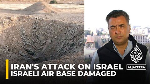 Israeli air base damaged following Iran attack