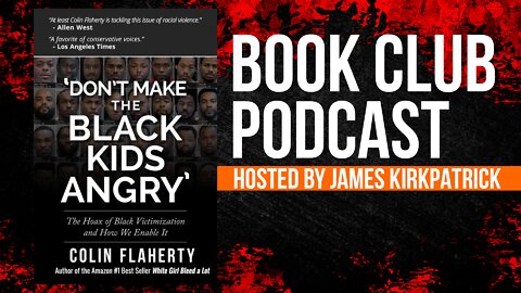 "Don't Make the Black Kids Angry" w/ Paul Kersey Hosted by James Kirkpatrick | Book Club Podcast