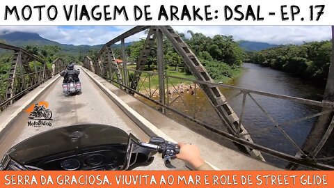 Serra da Graciosa, VIUVITA ao MAR e Rolê de STREET GLIDE. MotoViagem de Ara-ke - DSAL: EP 17