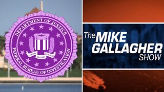 Mike Gallagher: FBI Claims Victimhood To Shut Down Criticism After THEIR RAID Of Mar-A-Lago