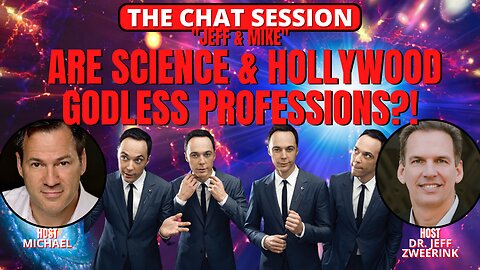 ARE SCIENCE & HOLLYWOOD GODLESS PROFESSIONS? | THE CHAT SESSION