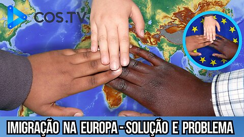 Imigração na Europa - Solução e problema