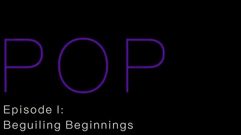 POP (SEX, SATAN, AND BABYLON'S BOULE) - EPISODE I (BEGUILING BEGINNINGS) - IPOT PRESENTS - 6.17.21