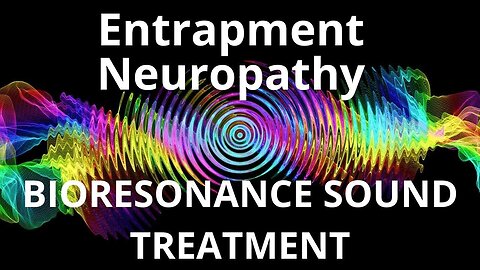 Entrapment Neuropathy _ Sound therapy session _ Sounds of nature