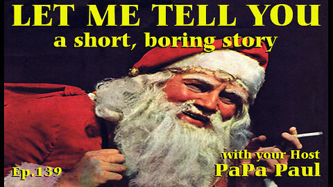 LET ME TELL YOU A SHORT, BORING STORY EP.139 (a Father & Son Sit-Down Special)