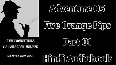 The Five Orange Pips (Part 01) || The Adventures of Sherlock Holmes by Sir Arthur Conan Doyle