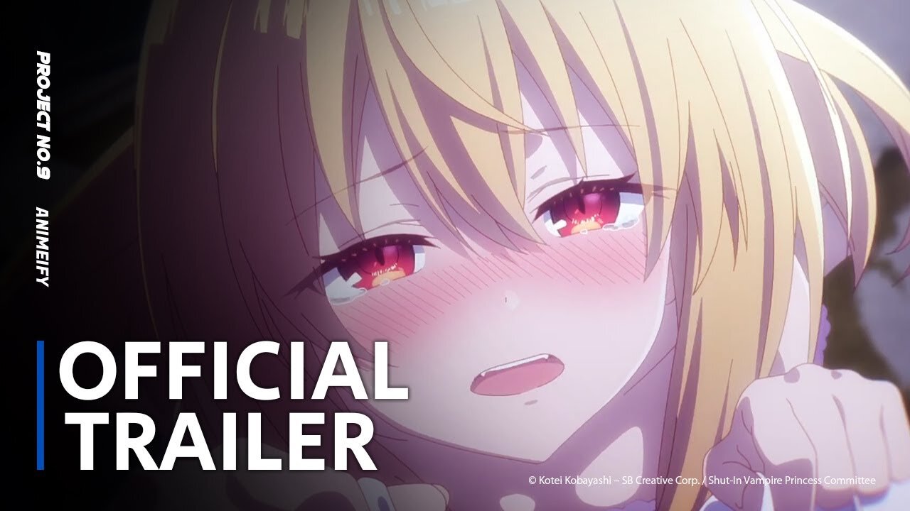 The Vexations of a Shut In Vampire Princess Official Anime Trailer