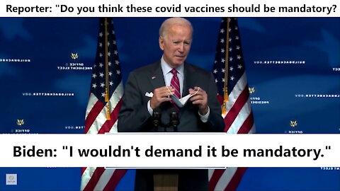Joe Biden Lies about Vaccine Mandate: "I wouldn't demand it be mandatory"
