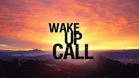 Alerting people all around the world. The Wake-up call